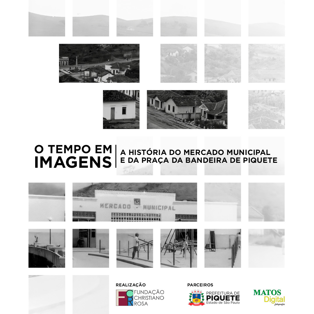 O Tempo em Imagens – A história do Mercado Municipal e da Praça da Bandeira de Piquete